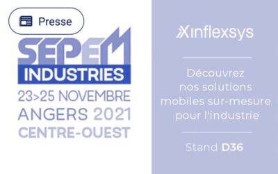 InfleXsys sera présent au salon SEPEM Industries Centre-Ouest, qui se déroulera à Angers du 23 au 25 novembre 2021